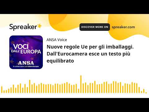 Nuove regole Ue per gli imballaggi. Dall’Eurocamera esce un testo più equilibrato