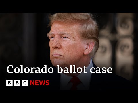 US Supreme Court justices sceptical of Donald Trump’s Colorado ballot ban  | BBC News