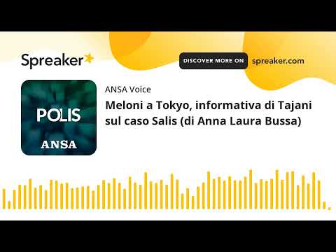 Meloni a Tokyo, informativa di Tajani sul caso Salis (di Anna Laura Bussa)