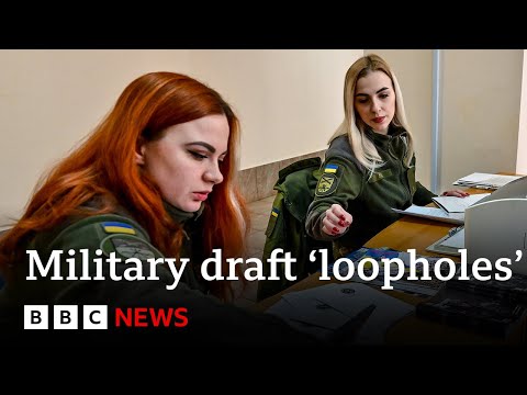 Ukraine looking to close military conscription loopholes | BBC News