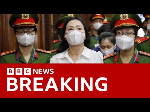 Vietnamese billionaire sentenced to death for $44bn fraud | BBC News