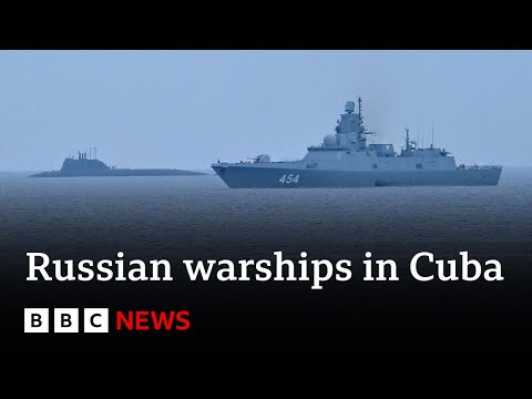 Russian warships arrive in Cuba in show of force | BBC News