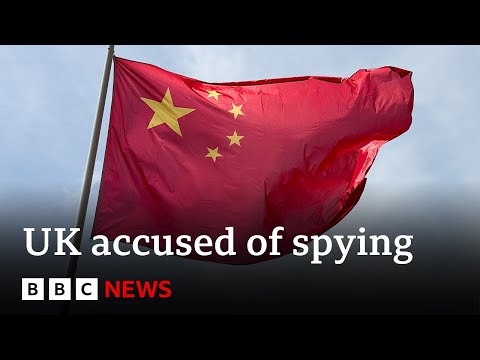 China accuses British intelligence agency of recruiting spies | BBC News