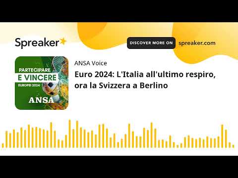 Euro 2024: L’Italia all’ultimo respiro, ora la Svizzera a Berlino