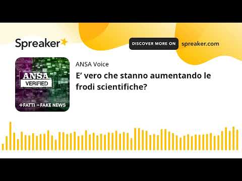 E’ vero che stanno aumentando le frodi scientifiche?