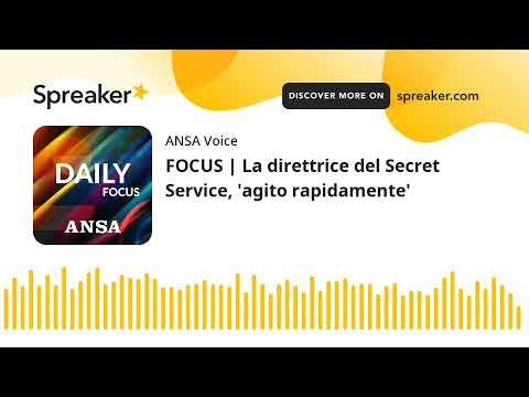 FOCUS | La direttrice del Secret Service, ‘agito rapidamente’