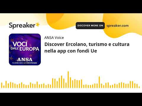 Discover Ercolano, turismo e cultura nella app con fondi Ue