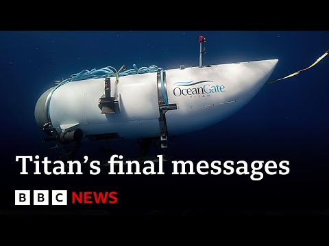 Titan submersible crew’s last messages revealed during inquiry | BBC News