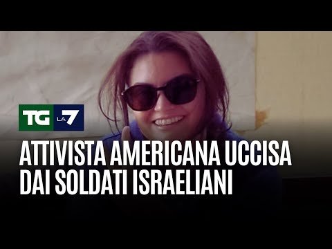 Attivista americana uccisa dai soldati israeliani