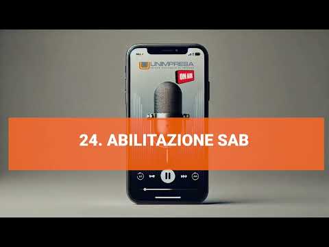 Abilitazione SAB – Podcast Unimpresa – p.24 – 03/10/2024