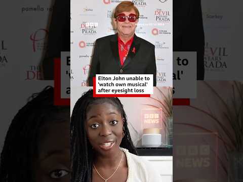 Sir Elton John unable to watch The Devil Wears Prada musical after ‘losing his eyesight’. #BBCNews